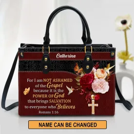 Personalized Leather Bag For Women - For I Am Not Ashamed Of The Gospel Leather Bag Leather Bag - Christian Gifts for Women